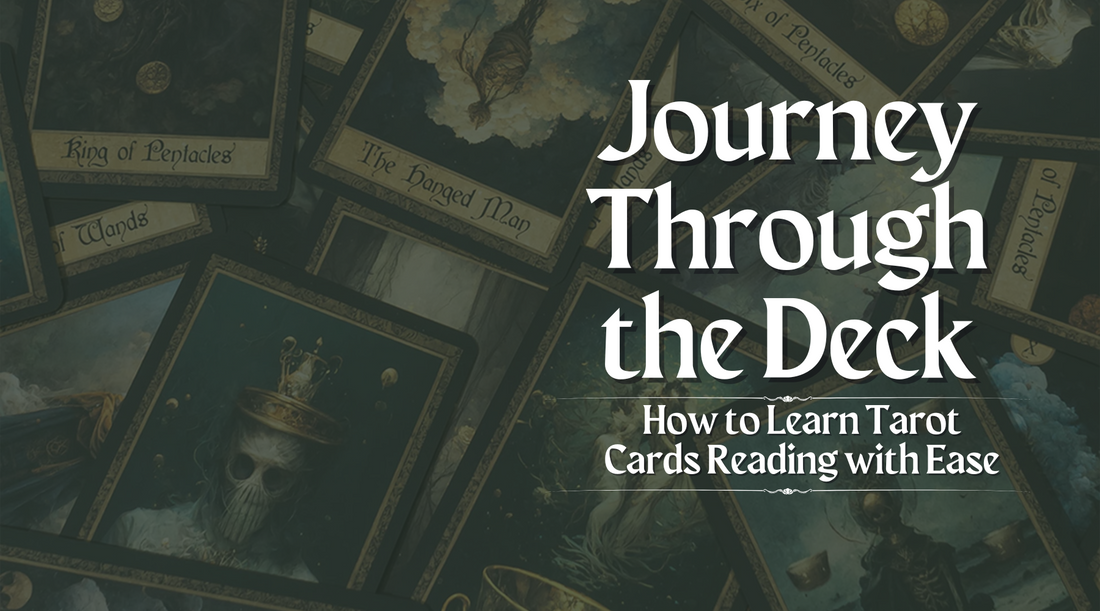 Journey Through the Deck: How to Learn Tarot Cards Reading with Ease