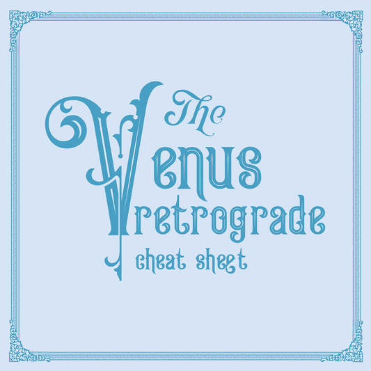 2026 Venus Retrograde Cheat Sheet — Zodiac Edition